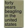 Forty Years Beagling in the United States door Eugne Lentilhon