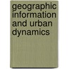 Geographic Information And Urban Dynamics door Marius Thériault