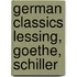 German Classics Lessing, Goethe, Schiller