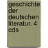 Geschichte Der Deutschen Literatur. 4 Cds