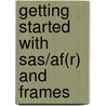 Getting Started With Sas/af(r) And Frames door Onbekend