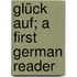 Glück Auf; A First German Reader