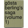 Gösta Berling's Saga (Volume 1) door Selma Lagerlöf