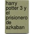 Harry Potter 3 y el prisionero de Azkaban