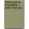Hasta Que Te Encuentre = Until I Find You door John Irving