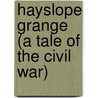 Hayslope Grange (A Tale Of The Civil War) by Emma Leslie