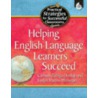 Helping English Language Learners Succeed by Evelyn Marino Weisman