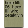 Hexe Lilli 06. Hexe Lilli wird Detektivin by Knister