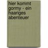 Hier kommt Gormy - Ein haariges Abenteuer door Guy Bass