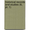 Historical Records And Studies (6, Pt. 1) door United States. Society