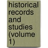 Historical Records and Studies (Volume 1) door United States Catholic Society