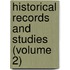 Historical Records and Studies (Volume 2)