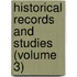 Historical Records and Studies (Volume 3)