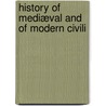 History Of Mediæval And Of Modern Civili by Charles Seignobos