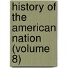 History Of The American Nation (Volume 8) door William James Jackman