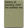 History Of Tuscany, From The Earliest Era door John Browning