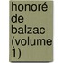 Honoré De Balzac (Volume 1)