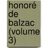 Honoré De Balzac (Volume 3)
