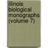 Illinois Biological Monographs (Volume 7)