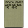 Imperial Japan's World War Two, 1931-1945 by Werner Gruhl