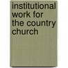 Institutional Work for the Country Church door Charles E. Hayward