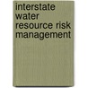 Interstate Water Resource Risk Management by Oliver Olsson
