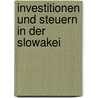 Investitionen und Steuern in der Slowakei by Wolf Wassermeyer