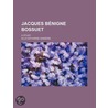 Jacques Bénigne Bossuet; A Study door Ella Katharine Sanders