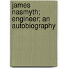 James Nasmyth; Engineer; An Autobiography door James Nasmyth
