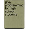 Java Programming For High School Students by Mark Heidenry