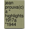 Jean Prouva(c) a " Highlights 1917a "1944 by Sulzer Peter