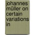 Johannes Müller On Certain Variations In