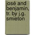 José And Benjamin, Tr. By J.G. Smieton
