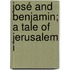José And Benjamin; A Tale Of Jerusalem I