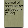 Journal Of Speculative Philosophy (V. 22) door William Torrey Harris