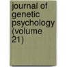 Journal of Genetic Psychology (Volume 21) door General Books