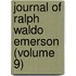 Journal of Ralph Waldo Emerson (Volume 9)