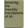 Karanòg; The Meroitic Inscriptions Of Sh by Robert Griffith