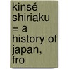 Kinsé Shiriaku = A History Of Japan, Fro door Ken Yamaguchi