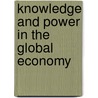 Knowledge And Power In The Global Economy door David Gabbard