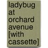 Ladybug at Orchard Avenue [With Cassette]