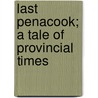 Last Penacook; A Tale Of Provincial Times door Abel B. Berry