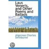Laus Veneris, and Other Poems and Ballads by Algernon Charles Swinburne