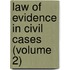 Law of Evidence in Civil Cases (Volume 2)