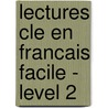 Lectures Cle En Francais Facile - Level 2 by Roussel