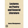 Lectures On Poetry And General Literature door James Montgomery
