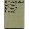 Lern-Detektive Rechnen lernen (1. Klasse) door Rosemarie Wolff