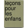 Leçons Pour Les Enfans door Mrs. Barbauld