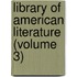 Library of American Literature (Volume 3)