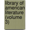 Library of American Literature (Volume 3) by Stedman